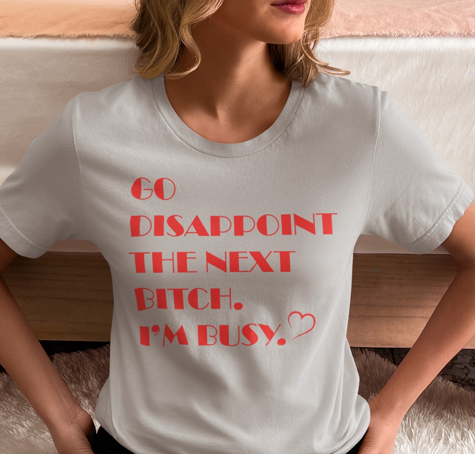 Go Disappoint The Next Bitch I’m Busy Shirt, Sarcastic shirt, Single Lady Shirt